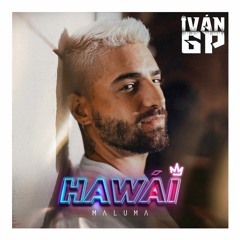 Maluma - Hawái (Iván GP Edit)[Leer Descripción]