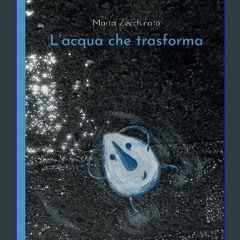 [ebook] read pdf ⚡ L'acqua che trasforma (Italian Edition) [PDF]