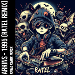 Arkins - 1995 (RATEL REMIX)