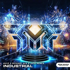 AVIIZ X Michael Ace X Jack Mence - Industrial (Extended Mix) (Buy=Free Download)