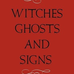 ❤book✔ Witches, Ghosts, and Signs: Folklore of the Southern Appalachians