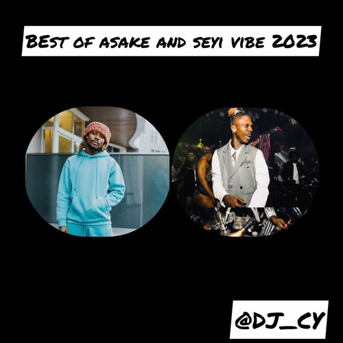 BEST OF ASAKE & SEYI VIBE.mp3