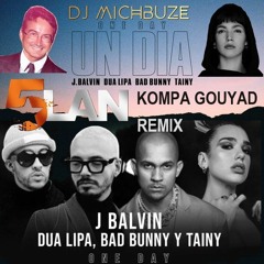 J Balvin, Dua Lipa, Bad Bunny, Tainy - Un Dia (One Day) x 5Lan (DJ michbuze Kompa Gouyad Remix 2024)