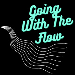 Going With The Flow