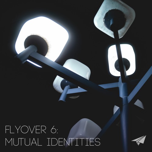 flyover 6: mutual identities