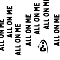 All On Me