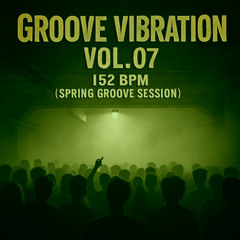 Groove Vibration Vol. 07 152 BPM (Spring Groove Session)