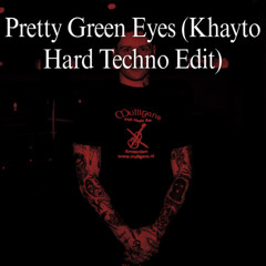 Pretty Green Eyes (Khayto Hard Techno Edit) FREE DOWNLOAD