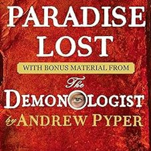 Read✔ ebook✔ ⚡PDF⚡ Paradise Lost: With bonus material from The Demonologist by Andrew Pyper