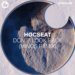 Hocseat - Don´t Look Back - Minos Rmx