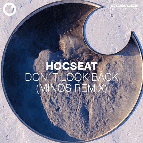 Hocseat - Don´t Look Back - Minos Rmx