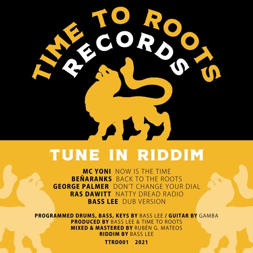 Tune In Riddim-Time To Roots Records x Bass Lee Music (mixed by Niko One Drop of Upsetta Int'l)