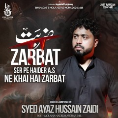 Zarbat  --  Ayaz Hussain Zaidi  --  Shahadat e Ayyame Ali (a.s)  --  2024