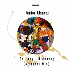 De´Lacy Hideaway - (Original Mix) Version Junior Alvarez