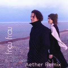 Frou Frou - A New Kind Of Love (Aether Remix)