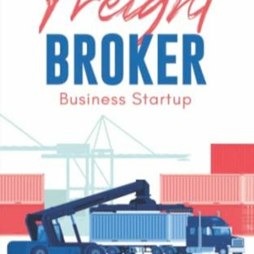 Stream (READ)* Freight Broker Business Startup 2022 2023 [BOOK DOWNLOAD