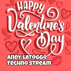 Andy LaToggo - Happy Valentine's Day 2023 Techno Stream