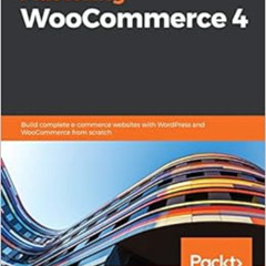 View KINDLE √ Mastering WooCommerce 4: Build complete e-commerce websites with WordPr