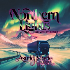 Northern Lights: Driven By Desire