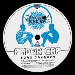 CKNOWEP57 | Fader Cap - Echo Chamber EP