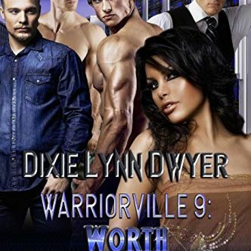 GET [EBOOK EPUB KINDLE PDF] Warriorville 9: Worth Fighting For (Siren Publishing Love