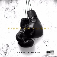 Trace. & Mello - Fight Or Flight