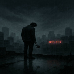 Useless