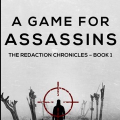 PDF✔️Download❤️ A Game For Assassins (The Redaction Chronicles Book 1)