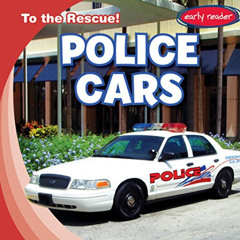 Access PDF 📧 Police Cars (To the Rescue!, 3) by  Lois Fortuna [PDF EBOOK EPUB KINDLE