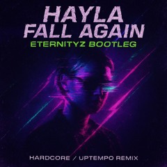 HAYLA - Fall Again (Eternityz Bootleg)