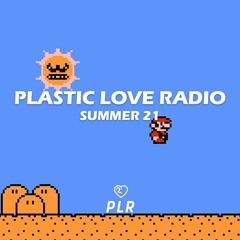 Plastic Love Radio Summer '21