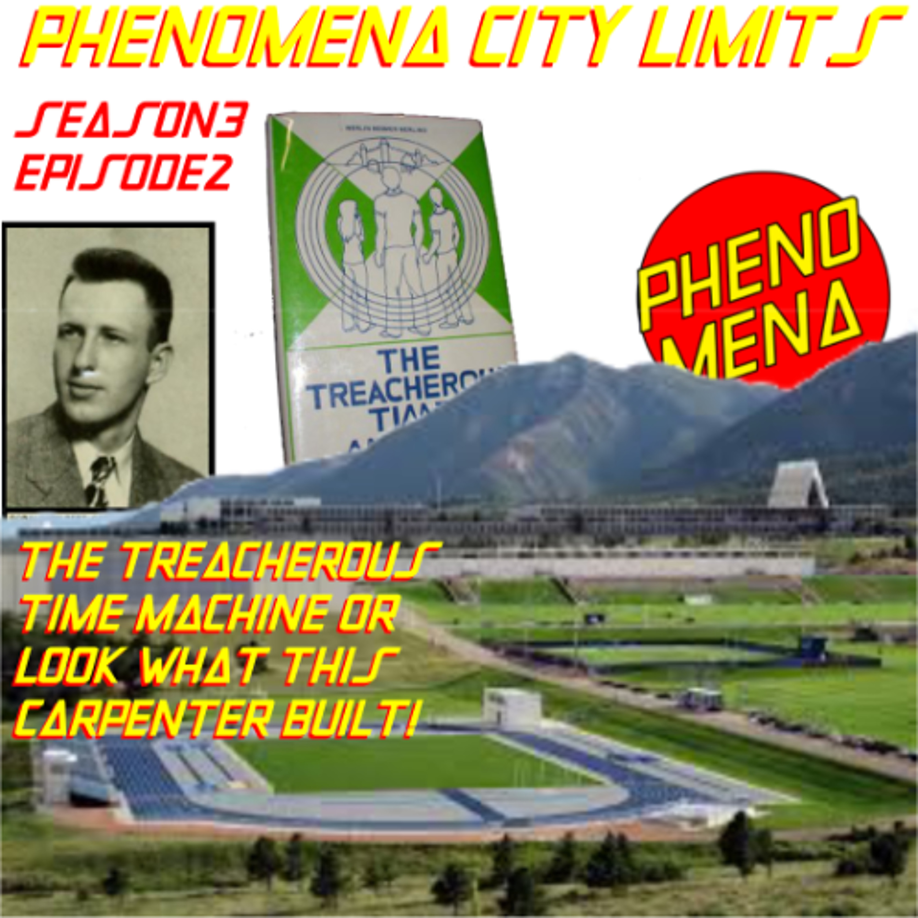 Phenomena City Limits S03E02 - The Treacherous Time Machine OR Look What This Carpenter Built episode artwork
