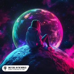 K3YN0T3, TECHNO KING - Only Girl (In the World) (feat. Oana) (Hypertechno)