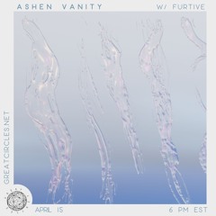 Ashen Vanity w/ Furtive - 15Apr2024