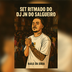 SET RITMADO DJ JN DO SALGUEIRO - #BAILE_DA_SIRIA - (( EQP RB )) #PEGA_SO_EM_2025