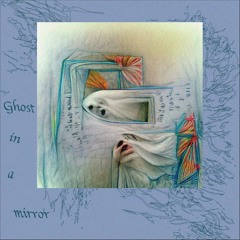 ghost in the mirror