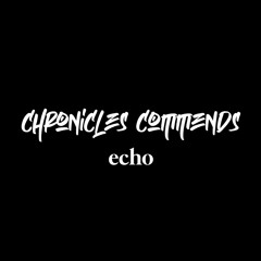 Chronicles Commends : Echo (USA)