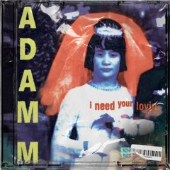 I NEED YOUR LOVING (Buy Now On Bandcamp)