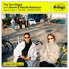 Naomi & Natalie Robinson - Refuge Worldwide - 21. Juni 2022
