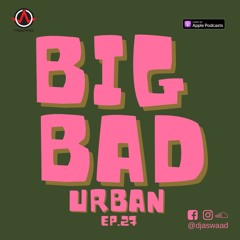 BIG BAD URBAN 27