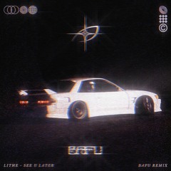 Lithe - See U Later (Bafu Remix)