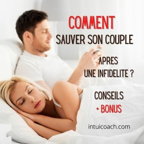 Comment Gérer Et Faire Face À L'infidélité