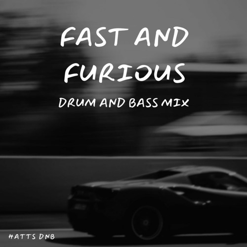Stream Fast And Furious DNB Mix by HATTS DNB | Listen online for free on  SoundCloud