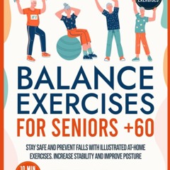 DOWNLOAD/PDF Balance Exercises for Seniors Over 60: Stay Safe and Prevent Falls