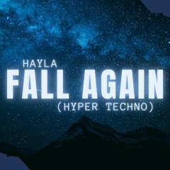 Hayla - Fall Again (Afrydai Hypertechno Remix)