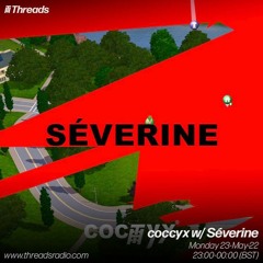 23-May-22 - Threads Radio feat. Séverine