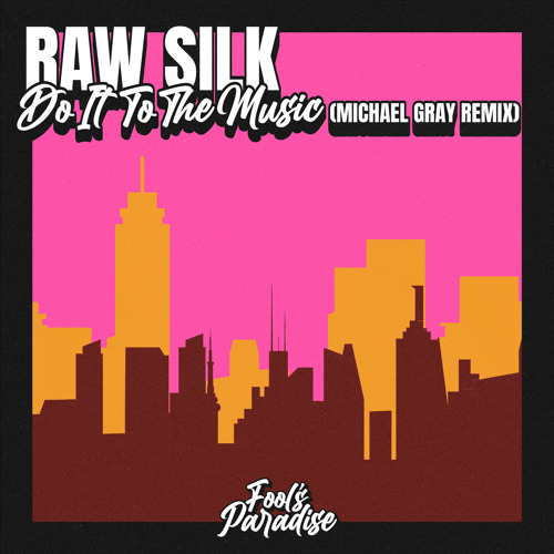 Raw Silk / Do It To The Music (Michael Gray Remixes) Raw Silk / Do It To The Music (Michael Gray Remixes)