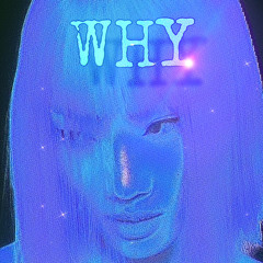 WHY?! (prod. young italy)