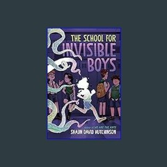 ebook read pdf ❤ The School for Invisible Boys (The Kairos Files) Read online
