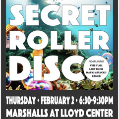 Secret Roller Disco Feb. 2nd Lloyd Center